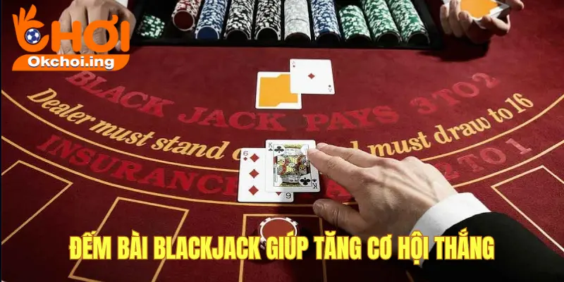 Đếm bài giúp tăng cơ hội thắng