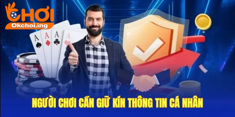 Người chơi phải giữ kín thông tin