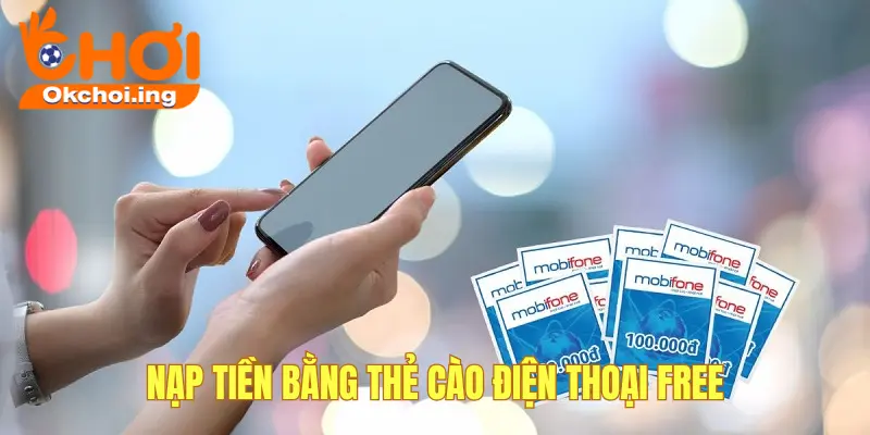Nạp tiền bằng thẻ cào điện thoại